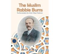The Muslim Rabbie Burns: The Remarkable Life of John 'Yehya' Parkinson (black & white edition)