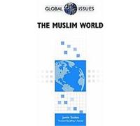 The Muslim World, Global Issues Series Jamie Stokes (Auteur)