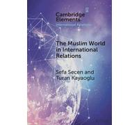 The Muslim World in International Relations Discourse, Power, and Pluralism in Global Politics - Sefa Secen - Cambridge University Press - ebook (ePub) - Livre