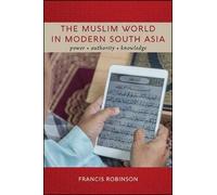 The Muslim World In Modern South Asia