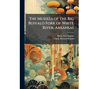 The Mussels of the Big Buffalo Fork of White River, Arkansas