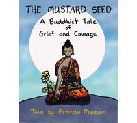 The Mustard Seed: A Buddhist Tale of Grief and Courage