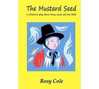 The Mustard Seed: A children's play about Mary Jones and her Bible