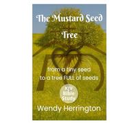 The Mustard Seed Tree: from a tiny seed to a tree FULL of seeds