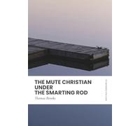 The Mute Christian Under the Smarting Rod: Modern, Updated Translation (Easy to Read)