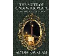The Mute Of Pendywick Place And The Scarlet Gown