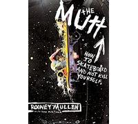 The Mutt: How to Skateboard and Not Kill Yourself