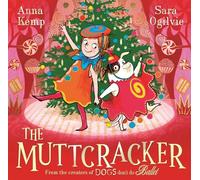 The Muttcracker: The perfect Christmas gift from the creators of Dogs Don't Do Ballet