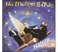 The Mutton Birds - Nature [Import]