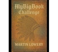 The My BigBook Challenge: The 12-Step Formula to Turn Your Testimony Into a Best-Seller and Your Life Into Generational Wealth!