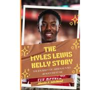 The Myles Lewis Kelly Story: The journey of Arsenal’s No 49 soccer star