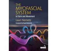 The Myofascial System in Form and Movement