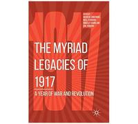 The Myriad Legacies Of 1917