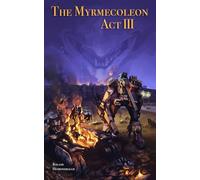 The Myrmecoleon: Act 3