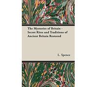 The Mysteries Of Britain - Secret Rites And Traditions Of Ancient Britain Restored
