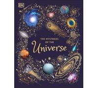 The Mysteries of the Universe: Discover the best-kept secrets of space