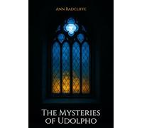 The Mysteries of Udolpho: The 1794 Gothic Romance Classic