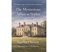 The Mysterious Affair at Styles: An Annotated Golden Age Country House Mystery