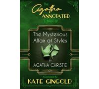 The Mysterious Affair At Styles (Annotated): The Agatha Annotated Edition