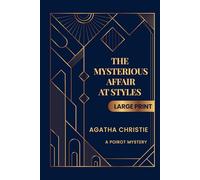 The Mysterious Affair at Styles in Large Print (Original 1920 Text Annotated): A Cracked Pepper Books Hercule Poirot Classic Novel