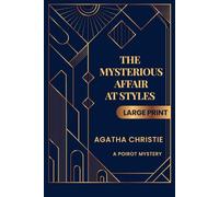 The Mysterious Affair at Styles in Large Print (Original 1920 Text Annotated): A Cracked Pepper Books Hercule Poirot Classic Novel