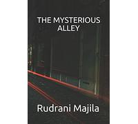 The Mysterious Alley: Take A Stroll Down The Mysterious Alley.