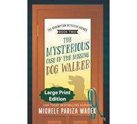 The Mysterious Case of the Missing Dog Walker: Large Print Edition