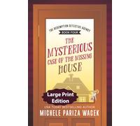 The Mysterious Case of the Missing House: Large Print Edition