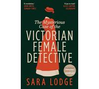 The Mysterious Case of the Victorian Female Detective