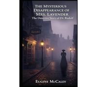 The Mysterious disappearance of Mrs. Lavender: The Detective Story of Dr. Rudolf