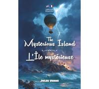 The Mysterious Island / L’Île Mystérieuse: Illustrated English-French Bilingual Edition | Édition Bilingue Anglais-Français Illustrée