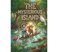 The Mysterious Island: The incredible adventures of three friends