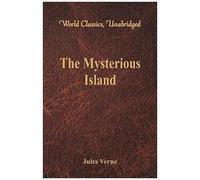 The Mysterious Island (World Classics, Unabridged)