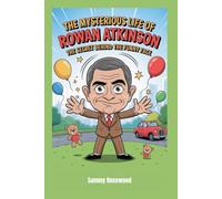 The Mysterious Life of Rowan Atkinson: The Secret Behind the Funny Face