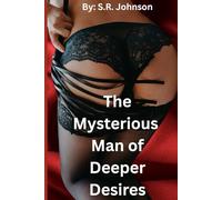 The Mysterious Man of Deeper Desires