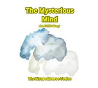 The Mysterious Mind - An ADHD Story