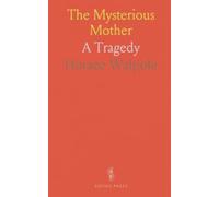 The Mysterious Mother: A Tragedy