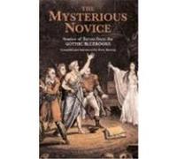 The Mysterious Novice: Tales of Terror from the Gothic Bluebooks