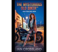 The Mysterious Old Biker™: Old Teaches New