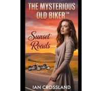The Mysterious Old Biker™: Sunset Roads