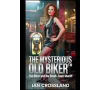 The Mysterious Old Biker™: The Biker and the Small-Town Sheriff