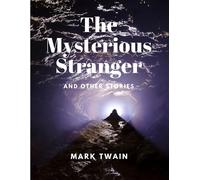The Mysterious Stranger And Other Stories