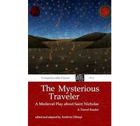 The Mysterious Traveler: A Medieval Play about Saint Nicholas: A Tiered Latin Reader