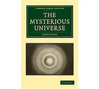 The Mysterious Universe, Cambridge Library Collection - Physical Sciences James H. Jeans (Auteur)