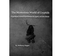 The Mysterious World of Cryptids: A Supernatural Crossword Puzzle Adventure into Legends, Lore & the Unknown