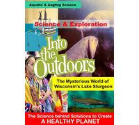 The Mysterious World of Wisconsin's Lake Sturgeon