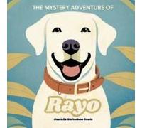 The Mystery Adventure Of Rayo: Come Along And Help Rayo Piece Together Clues To Discover Where This Mystery Adventure Will Take Him! (Pawed Crew Kids Mystery Adventures)