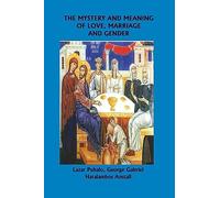 The Mystery and Meaning of Love, Marriage and Gender