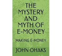 The Mystery And Myth Of E-Money: Making E-Money