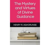 The Mystery and Virtues of Divine Guidance
